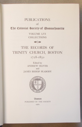 The Records of Trinity Church, Boston: 1728-1830, Part II (Publications of the Colonial Society of Massachusetts, Volume 55)