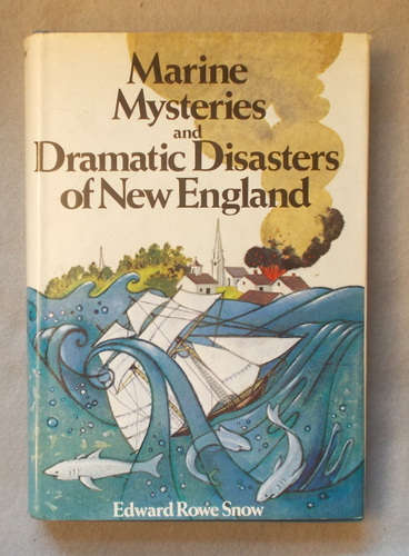 Marine Mysteries and Dramatic Disasters of New England