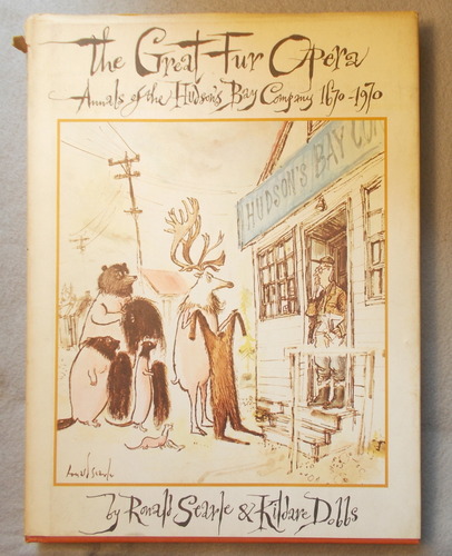 The Great Fur Opera: Annals of the Hudson's Bay Company, 1670-1970