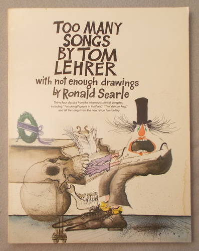 Too Many Songs by Tom Lehrer with Not Enough Drawings by Ronald Searle
