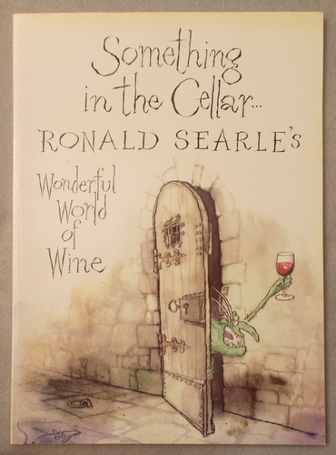 Something in the Cellar. Ronald Searle's Wonderful World of Wine