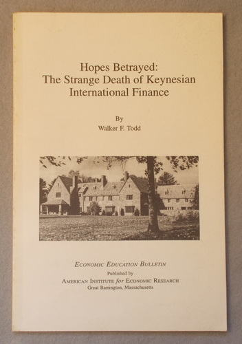 Hopes Betrayed: The Strange Death of Keynesian International Finance