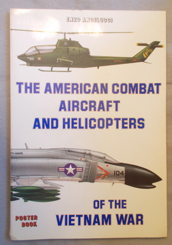 The American Combat Aircraft and Helicopters of the Vietnam War