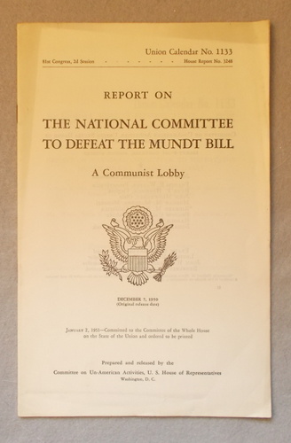 Report on the National Committee to Defeat the Mundt Bill, a Communist Lobby