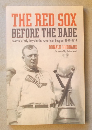 The Red Sox Before the Babe: Boston's Early Days in the American League, 1901-1914