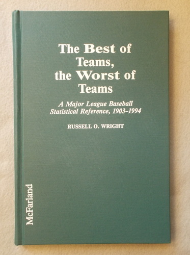 The Best of Teams, the Worst of Teams: a Major League Baseball Statistical Reference, 1903-1994
