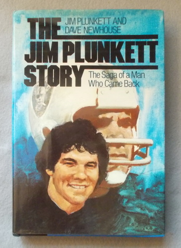 The Jim Plunkett Story: the Saga of a Man Who Came Back