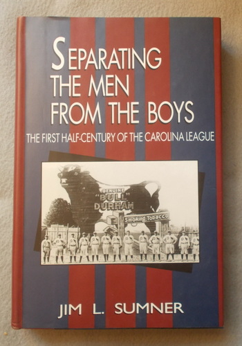 Separating the Men from the Boys: The First Half-Century of the Carolina League