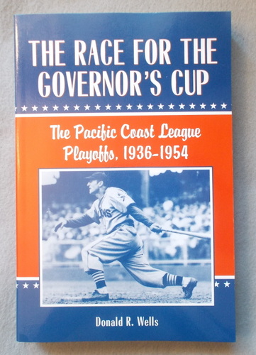 The Race for the Governor's Cup: The Pacific Coast League Playoffs, 1936-1954