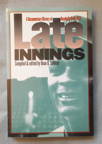 Late Innings: A Documentary History of Baseball, 1945-1972