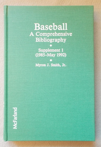 Baseball: a Comprehensive Bibliography : Supplement 1, 1985-May 1992