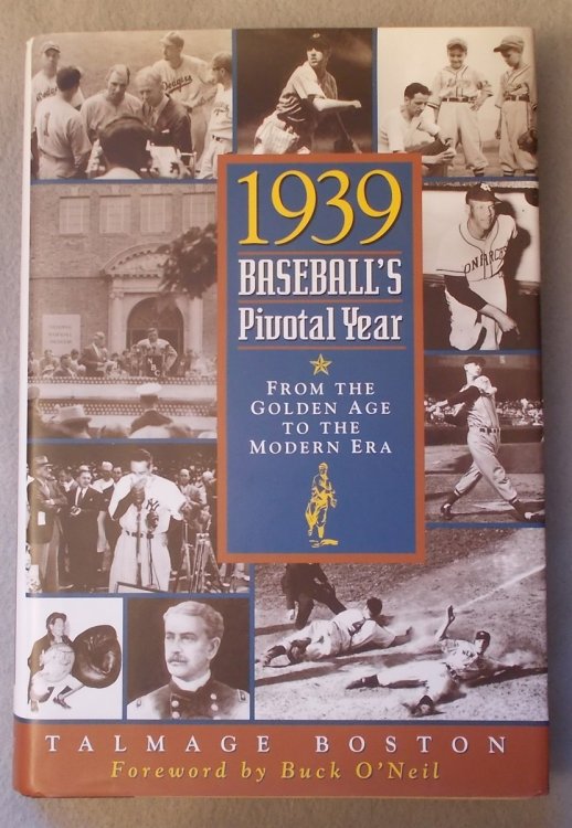 1939: Baseball's Pivotal Year : From the Golden Age to the Modern Era