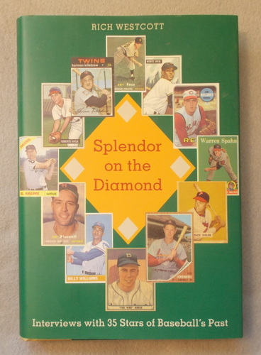 Splendor on the Diamond: Interviews with 35 Stars of Baseball's Past