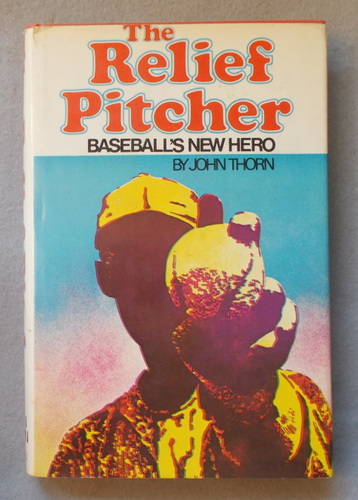 The Relief Pitcher: Baseball's New Hero