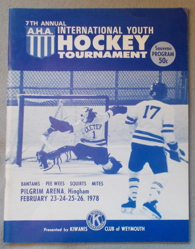 7th Annual International Youth Hockey Tournament Presented by the Kiwanis Club of Weymouth At Pilgrim Arena, Hingham (February 23-26 1978)