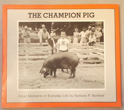 The Champion Pig: Great Moments in Everyday Life