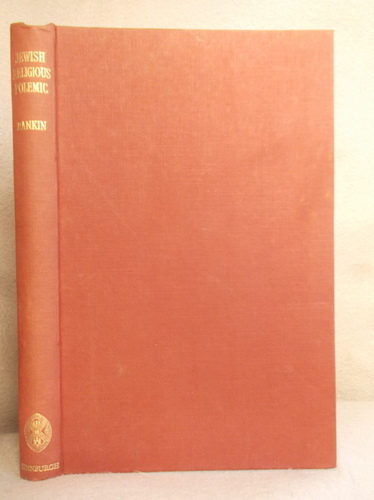 Jewish Religious Polemic of Early and Later Centuries, a Study of Documents Here Rendered in English