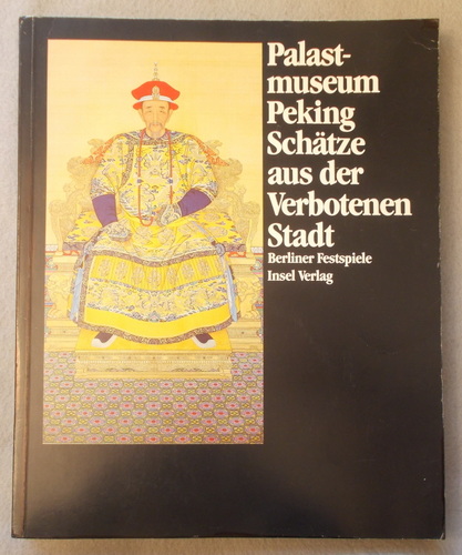 Palastmuseum Peking: Schatze Aus Der Verbotenen Stadt