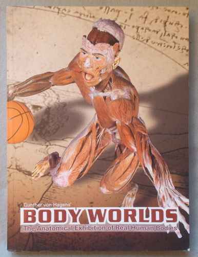 Bodyworlds: The Anatomical Exhibition of Real Human Bodies