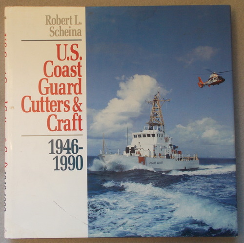 U. S. Coast Guard Cutters and Craft: 1946-1990