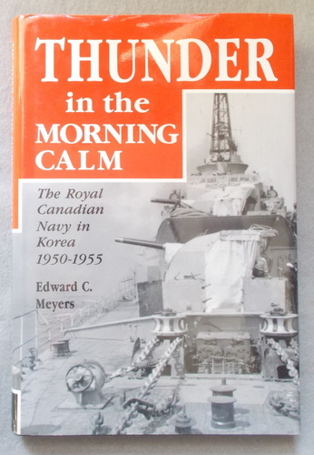 Thunder in the Morning Calm: the Royal Canadian Navy in Korea, 1950-1955