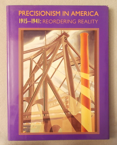 Precisionism in America 1915-1941: Reordering Reality