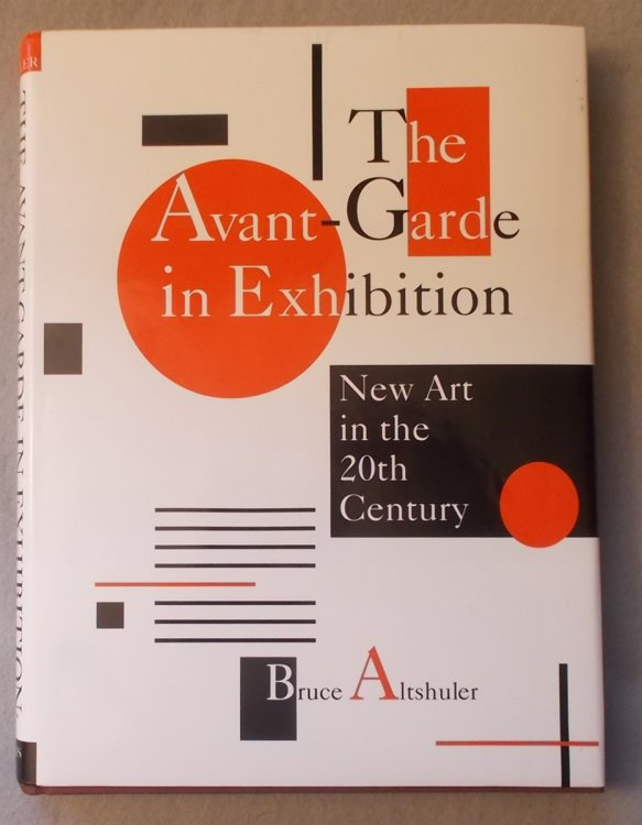 The Avant Garde in Exhibition: New Art in the 20th Century