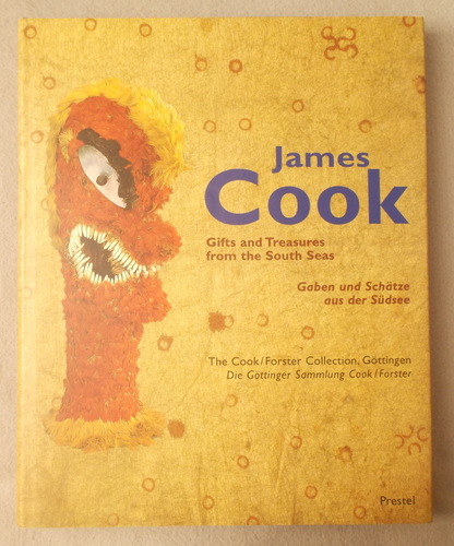 James Cook: Gifts and Treasures from the South Seas/Gaben Und Schatze Aus Der Sudsee (English and German Edition)