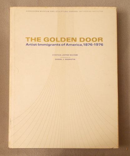 The Golden Door: Artist-Immigrants of America, 1876-1976