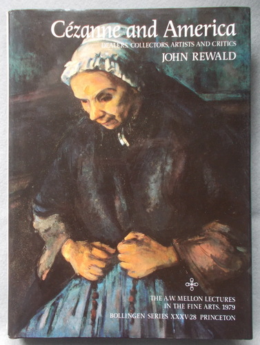 Cezanne and America: Dealers, Collectors, Artists, and Critics, 1891-1921