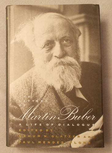 The Letters of Martin Buber: a Life of Dialogue