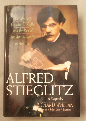 Alfred Stieglitz, a Biography: Photography, Georgia O'Keeffe and the Rise of the Avant-Garde in America