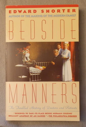 Bedside Manners: the Troubled History of Doctors and Patients