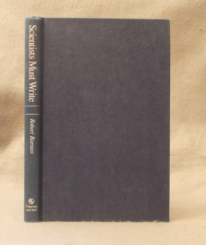 Scientists Must Write: a Guide to Better Writing for Scientists, Engineers and Students
