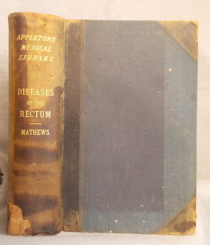 A Treatise on Diseases of the Rectum, Anus, and Sigmoid Flexure