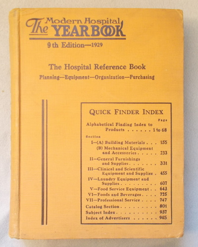 The Modern Hospital Year Book 1929 (9th Edition) : an Annual Reference Volume on the Building Equipment, Organization and Maintenance of Hopsitals and Institutions