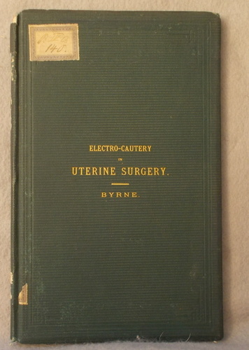 Clinical Notes on the Electric Cautery in Uterine Surgery