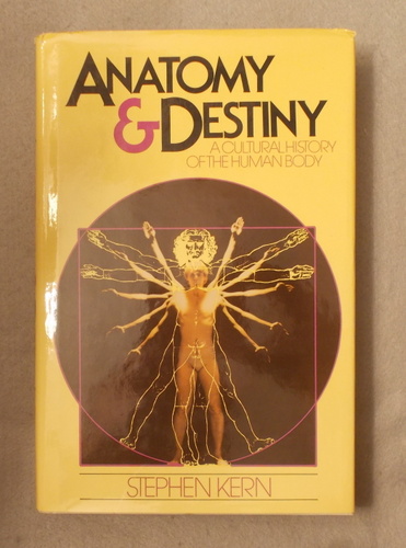 Anatomy and Destiny: a Cultural History of the Human Body