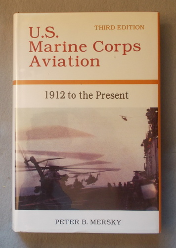 U. S. Marine Corps Aviation: 1912 to the Present (Third Edition)