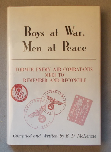 Boys At War, Men At Peace: Former Enemy Air Combatants Meet to Remember and Reconcile