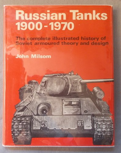 Russian Tanks, 1900-1970: the Complete Illustrated History of Soviet Armoured Theory and Design