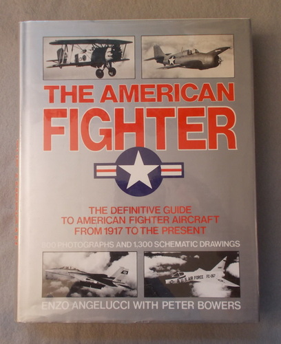 American Fighter: the Definitive Guide to American Fighter Aircraft from 1917 to the Present