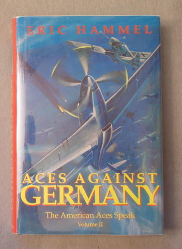 Aces Against Germany: the American Aces Speak, Vol. 2