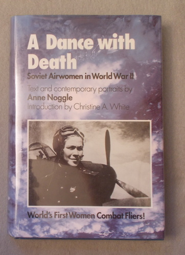 A Dance with Death: Soviet Airwomen in World War II