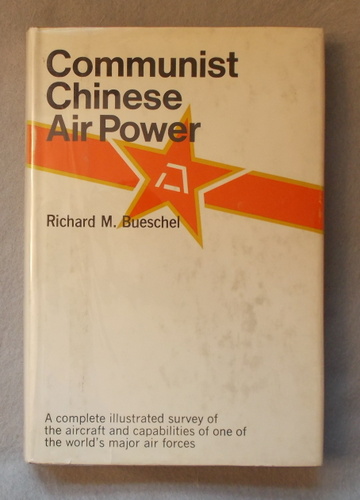 Communist Chinese Air Power: a Complete Illustrated Survey of the Aircraft and Capabilities of One of the World's Major Air Forces.