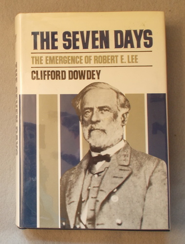 The Seven Days: the Emergence of Robert E. Lee