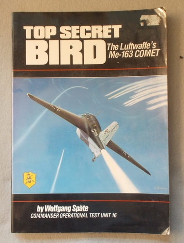 Top Secret Bird: the Luftwaffe's Me-163 Comet