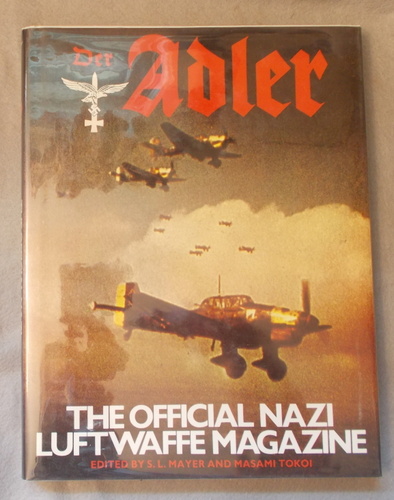 Der Adler: the Official Nazi Luftwaffe Magazine