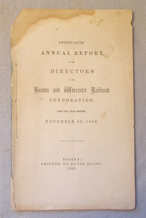Twenty-Ninth Annual Report of the Directors of the Boston and Worcester Railroad Corporation for the Year Ending November 30,1858