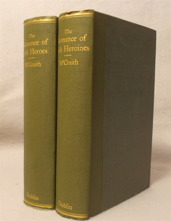 The Romance of Irish Heroes and the Romance of Irish Heroines (2 Volume Set)